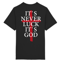 Never Luck It’s God T-Shirt (Kreuz) - Heavy Oversized Organic Shirt