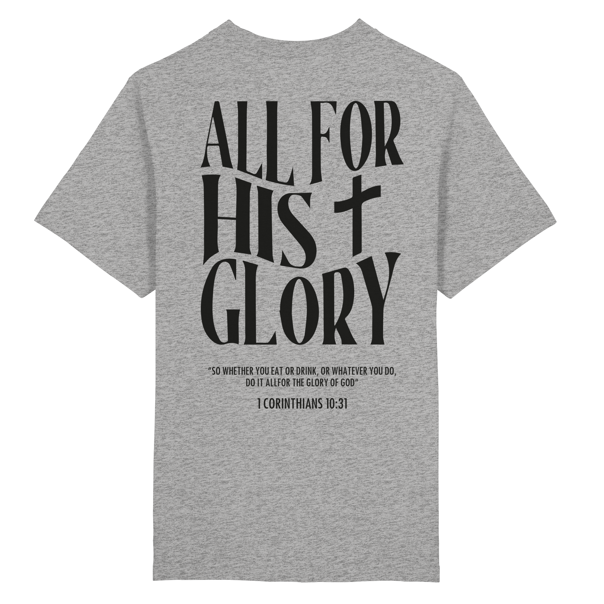All for His Glory T-Shirt - Heavy Oversized Organic Shirt